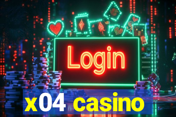 x04 casino